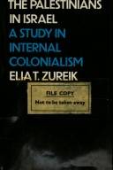 The Palestinians in Israel : a study in internal colonialism