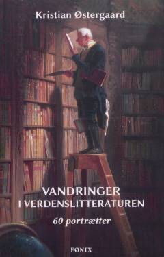 Vandringer i verdenslitteraturen : 60 portrætter