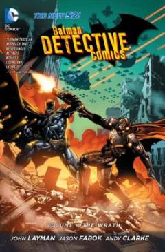 Batman detective comics. Volume 4 : The wrath