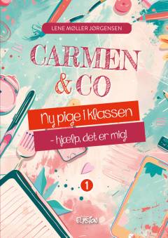 Carmen & co - ny pige i klassen - hjælp, det er mig!