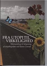 Fra utopi til virkelighed : tekstsamling til belysning af utopibegrebet