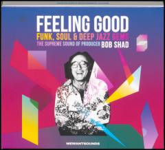 Feeling good : funk, soul and deep jazz gems - the supreme sound of producer Bob Shad