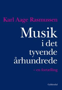 Musik i det tyvende århundrede : en fortælling