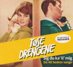 Sig du ka' li' mig : de 40 bedste sange