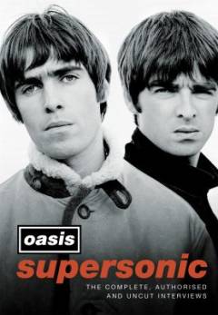 Supersonic : the complete, authorised and uncut interviews