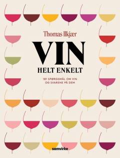 Vin - helt enkelt : 181 spørgsmål om vin og svarene på dem