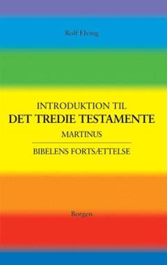 En introduktion til Det tredie testamente : bibelens fortsættelse