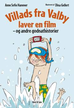Villads fra Valby laver en film - og andre godnathistorier