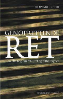 Genoprettende ret : en lille bog om ret, uret og retfærdighed