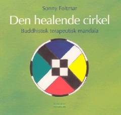 Den healende cirkel : buddhistisk terapeutisk mandala