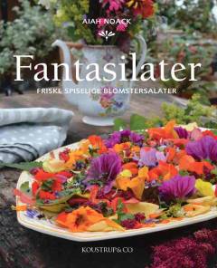 Fantasilater : eventyrlige blomstersalater