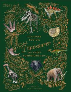 Din store bog om spændende dinosaurer og andet forhistorisk liv