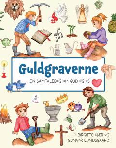 Guldgraverne : en samtalebog om Gud og os