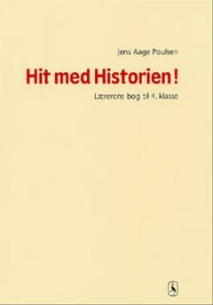 Hit med historien! - grundbog til 4. klasse -- Lærerens bog til 4. klasse
