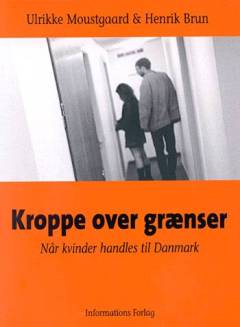 Kroppe over grænser : når kvinder handles til Danmark