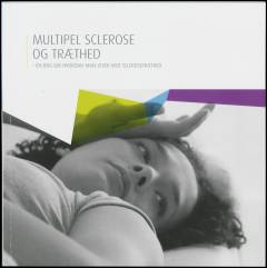 Multipel sclerose og træthed : en bog om hvordan man lever med sclerosetræthed