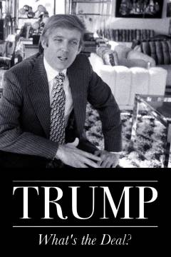 Trump - what's the deal?
