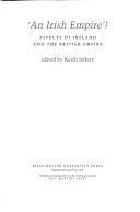 "An Irish empire"? : aspects of Ireland and the British Empire