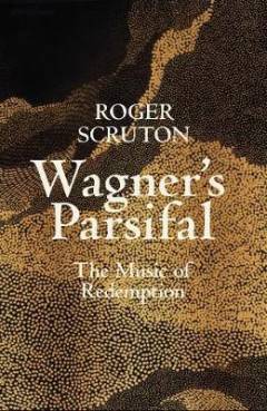 Wagner's Parsifal : the music of redemption