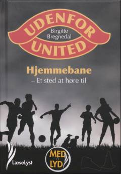 Udenfor United - hjemmebane : et sted at høre til (Letlæsning)