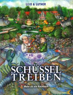 Schüsseltreiben : ein Buch für Genießer