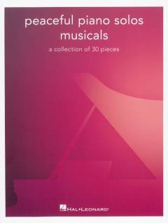 Peaceful piano solos - musicals : a collection of 30 pieces