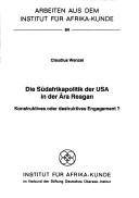 Die Südafrikapolitik der USA in der Ära Reagan : konstruktives oder destruktives Engagement?