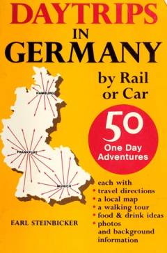 Daytrips in Germany : 50 one day adventures by rail or car