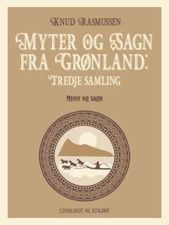 Myter og sagn fra Grønland : myter og sagn. 3. samling