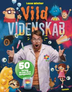Vild videnskab : 50 forsøg du kan lave derhjemme