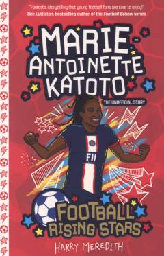 Marie-Antoinette Katoto : the unofficial story