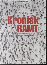 Kronisk ramt : hvordan håndterer vi livet med kronisk lidelse?