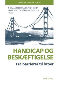 Handicap og beskæftigelse : fra barrierer til broer
