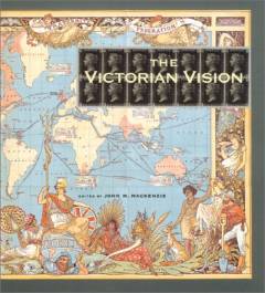 The Victorian vision : inventing new Britain