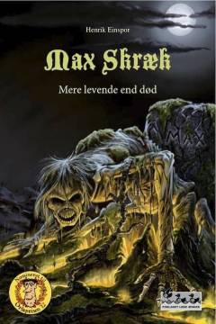 Max Skræk. 1 : Mere levende end død