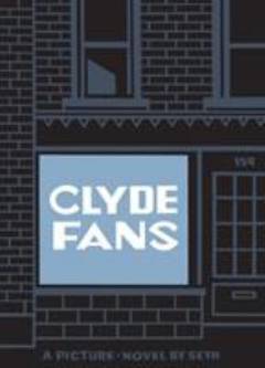 Clyde Fans : a picture novel in five parts