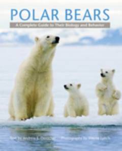 Polar bears : a complete guide to their biology and behavior