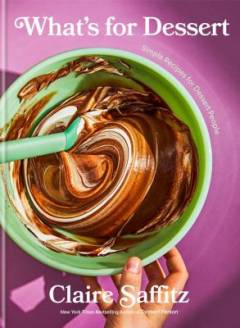 What's for dessert : simple recipes for dessert people