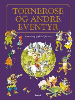 Tornerose og andre eventyr : illustreret og genfortalt