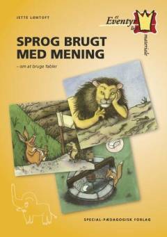Et eventyrligt materiale. Sprog brugt med mening : om at bruge fabler