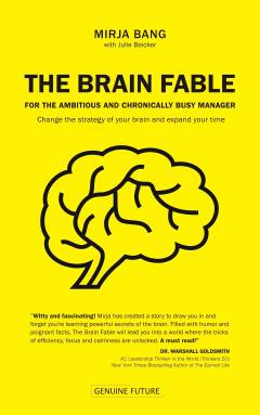 The brain fable : for the ambitious and chronocally busy manager