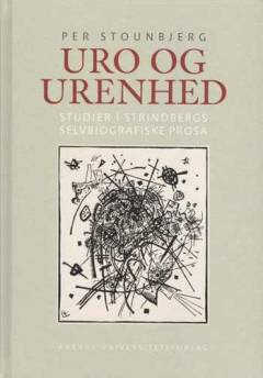 Uro og urenhed : studier i Strindbergs selvbiografiske prosa