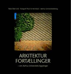 Arkitekturfortællinger : om Aarhus Universitets bygninger