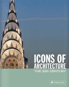 Icons of architecture : the 20th century