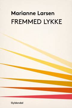 Fremmed lykke : fra begyndelsen af 70'erne
