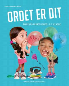 Ordet er dit : fokus på mundtlighed i 1.-2. klasse