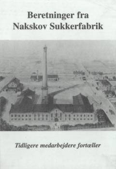 Beretninger fra Nakskov Sukkerfabrik