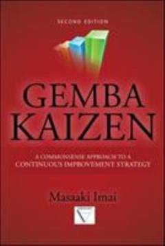 Gemba kaizen : a commonsense approach to a continuous improvement strategy