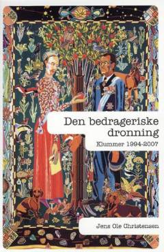 Den bedrageriske dronning : klummer 1994-2007