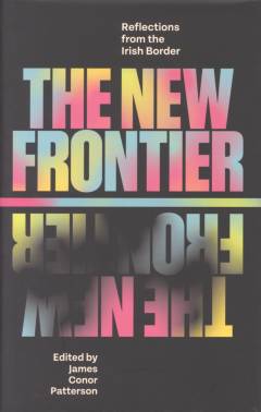 The new frontier : reflections from the Irish border